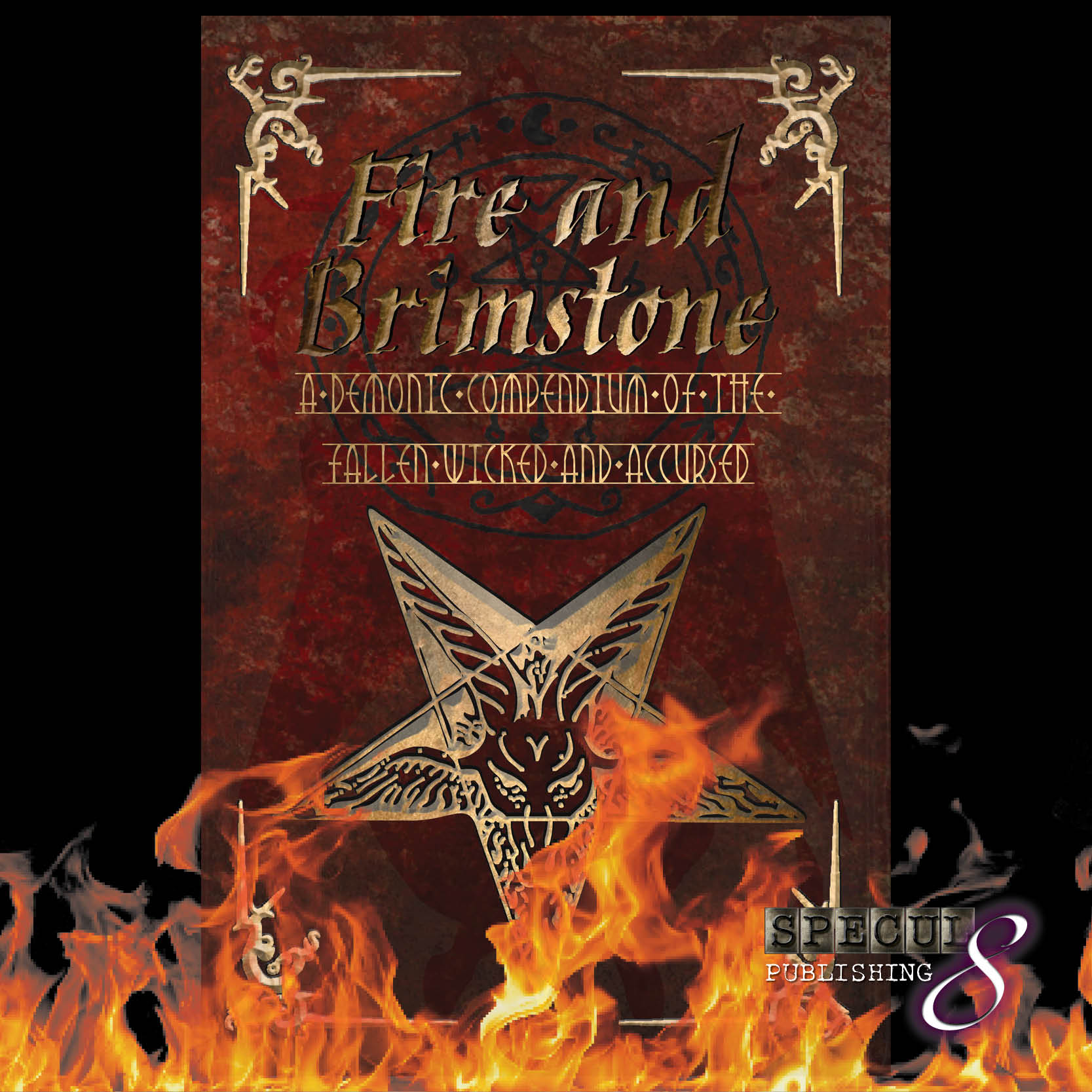 Fire And Brimstone A Demonic Compendium Of The Wicked Fallen And